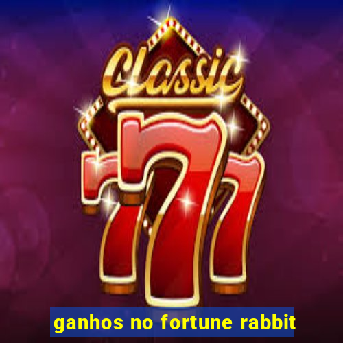 ganhos no fortune rabbit